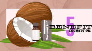 Coconut with coconut oil and bottles with 5 best benefits of coconut oil