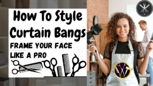 How To Style Curtain Bangs